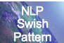 nlp swish pattern